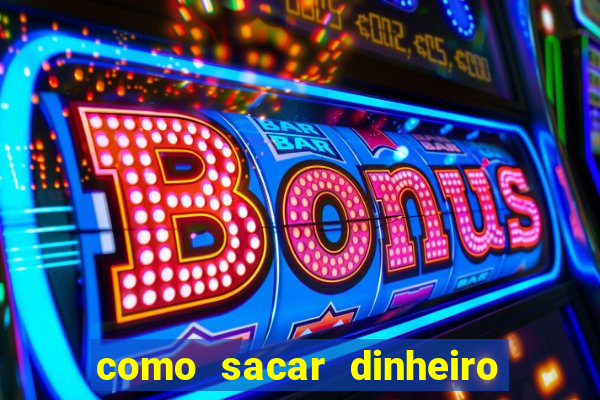 como sacar dinheiro no slots 777